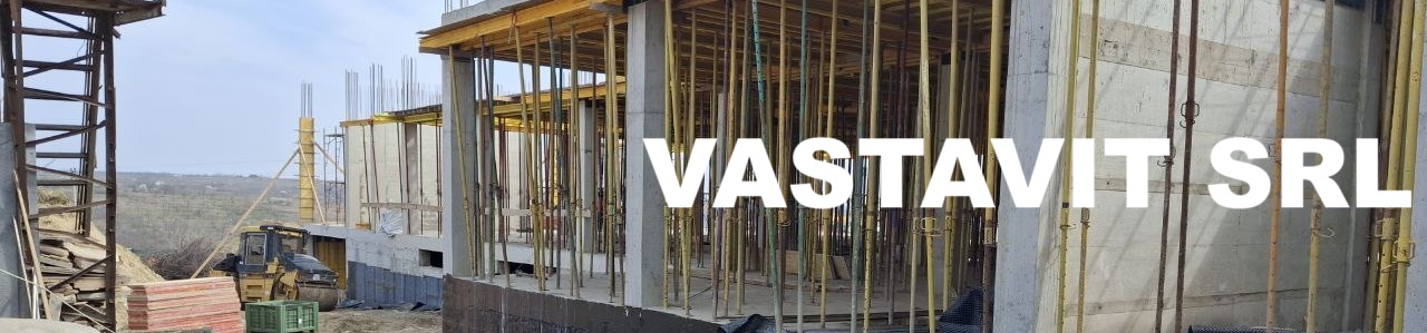 Vastavit Companie de Constructii | Chisinau